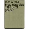Roos & roos bruto-netto gids 1995 bv 21 goeder door Onbekend