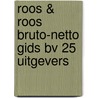 Roos & roos bruto-netto gids bv 25 uitgevers by Unknown