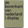 De Bovenkant van Nederland I display by P. de Lange