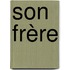Son Frère