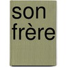 Son Frère door P. Chéreau