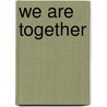 We Are Together door Patrick Taylor