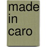 Made in Caro door M. Caro