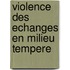 Violence des echanges en milieu tempere