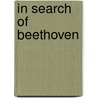 In Search Of Beethoven door P. Grabsky
