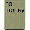 No Money by M. Sokuza