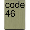 Code 46 by M. Winterbottom