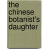 The Chinese Botanist's Daughter by S. Dai