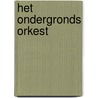 Het Ondergronds Orkest door H. Honigmann