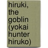 Hiruki, The Goblin (Yokai Hunter Hiruko) door T. Tsukamoto