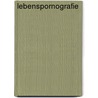 Lebenspornografie by E. Brienen