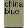 China Blue by M.X. Peled