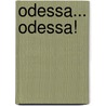 Odessa... Odessa! door M. Boganim
