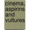 Cinema, Aspirins and Vultures door M. Gomes