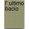 L' Ultimo Bacio door G. Muccino