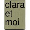 Clara et Moi door A. Viard