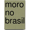 Moro No Brasil by M. Kaurismaki
