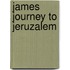 James Journey To Jeruzalem