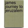 James Journey To Jeruzalem door R. Alexandrowicz