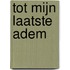 Tot mijn laatste adem