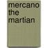 Mercano the Martian