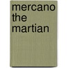 Mercano the Martian door J. Antin