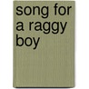 Song For A Raggy Boy door A. Walsh