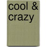 Cool & Crazy door K.E. Jensen