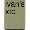 Ivan's XTC by B. Rose