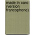 Made In Caro (version francophone)