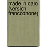 Made In Caro (version francophone) door M. Caro