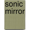 Sonic Mirror by M. Kaurismaki