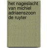 Het nageslacht van Michiel Adriaenszoon de Ruyter by L.M. van der Hoeven
