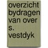 Overzicht bydragen van over s. vestdyk
