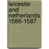 Leicester and netherlands 1586-1587