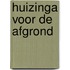 Huizinga voor de afgrond