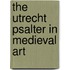 The Utrecht psalter in medieval art