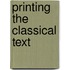Printing the classical text