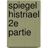 Spiegel histriael 2e partie by Maerlant