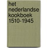 Het Nederlandse kookboek 1510-1945 door J. Landwehr