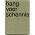 Bang voor schennis