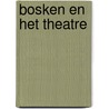 Bosken en het theatre door Noot