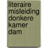 Literaire misleiding donkere kamer dam