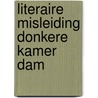 Literaire misleiding donkere kamer dam door Wilbert Smulders