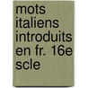 Mots italiens introduits en fr. 16e scle by Wind