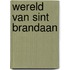 Wereld van sint brandaan