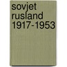Sovjet rusland 1917-1953 door Dittrich