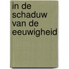 In de schaduw van de eeuwigheid by Nico Lettinck