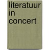 Literatuur in concert door Ton Anbeek
