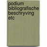 Podium bibliografische beschryving etc door J.M.J. Sicking